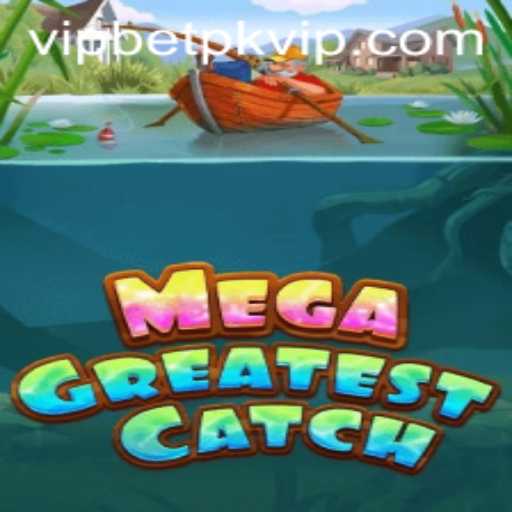 Discovering MegaGreatestCatch: A Deep Dive into the Game with Betpk VIP