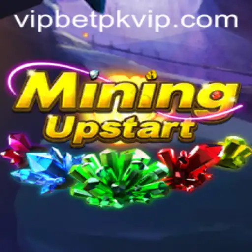 Exploring the Thrills of MiningUpstart and Betpk VIP
